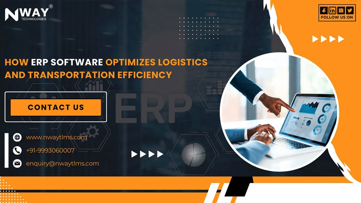 How ERP Software Optimizes Logistics and Transportation Efficiency